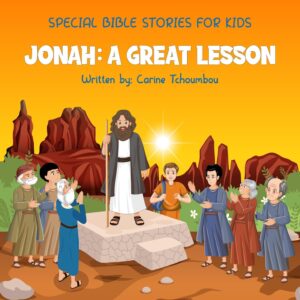 SPECIAL BIBLE STORIES FOR KIDS: JONAH : A Great lesson