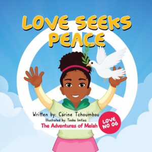 The Adventures of Melah: LOVE SEEKS PEACE