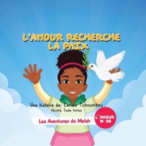 Les Aventures de Melah: L'amour Recherche la Paix