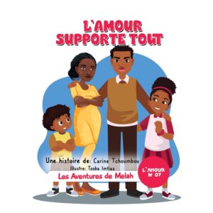 Les aventures of Melah: L’amour supporte tout