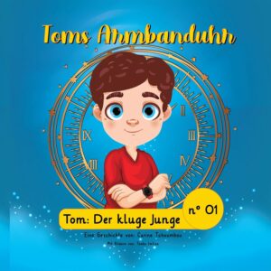 Toms Armbanduhr (Tom: Der kluge Junge)