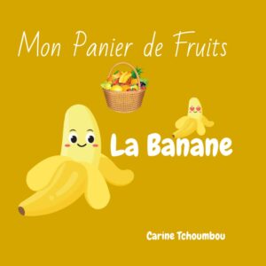 Mon Panier de Fruits: La Banane