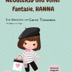Neugierig und voller Fantasie, Hanna (Vertraue voll und ganz dem HERRN!)