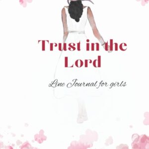 Trust in the Lord: Line Journal for girls