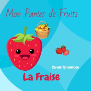 Mon Panier de fruits: La Fraise
