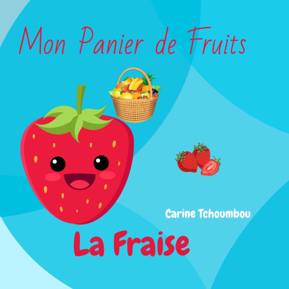 Mon Panier de fruits: La Fraise