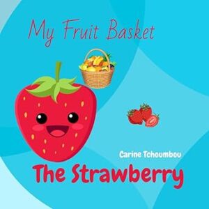 My Fruit Basket: The Strawberry