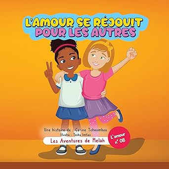 Les Aventures de Melah: L’amour se réjouit pour les autres (L´AMOUR)