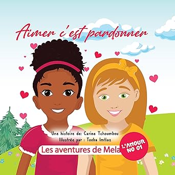 Les Aventures de Melah: Aimer c’est pardonner