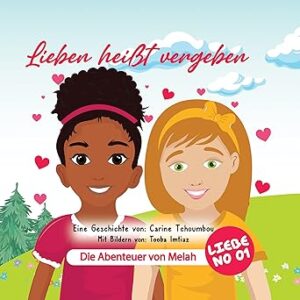 Die Abenteuer von Melah: Lieben heißt verzeihen