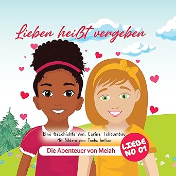 Die Abenteuer von Melah: Lieben heißt verzeihen