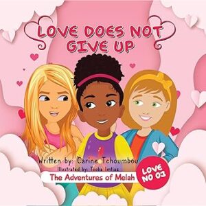 The Adventures of Melah: Love does not give up