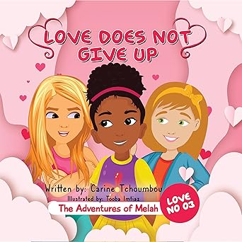 The Adventures of Melah: Love does not give up