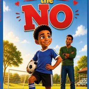 The Love Behind the No : A Story About Trust, Love, and the Power of No (English Edition)