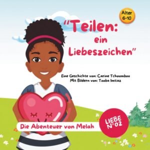 Die Abenteuer von Melah: "Teilen: ein Liebeszeichen" (Die Abenteuer von Melah: Die Liebe-Reihe)